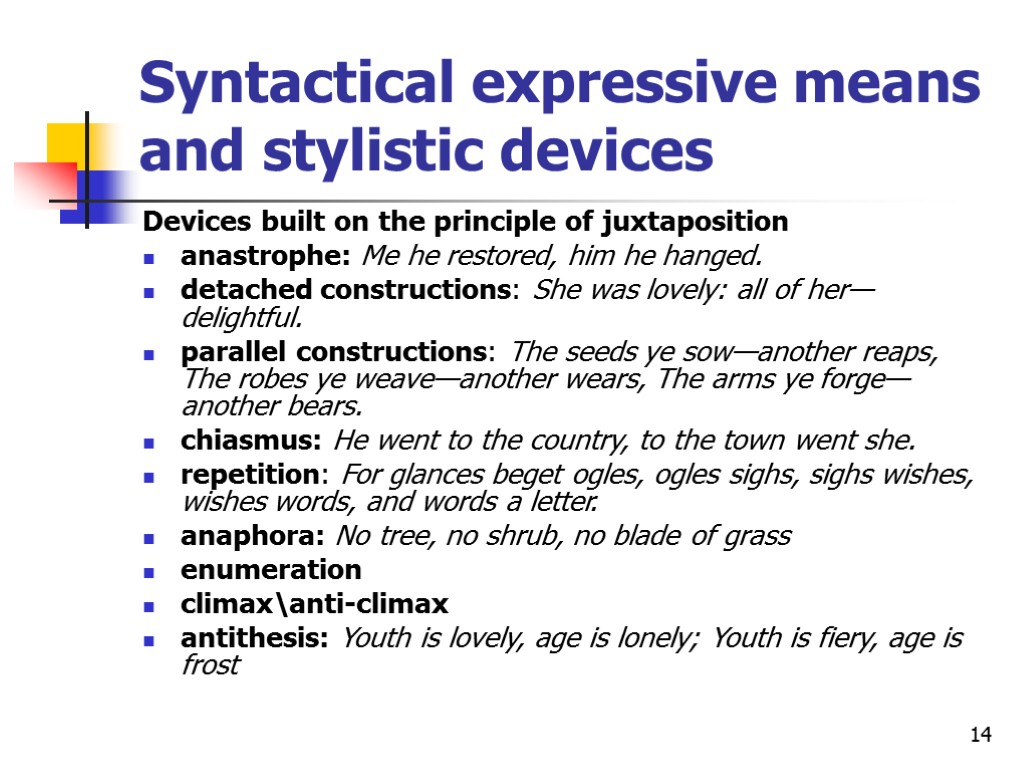 14 Syntactical expressive means and stylistic devices Devices built on the principle of juxtaposition